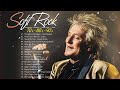 Rod Stewart, Michael Bolton, Air Supply, Phil Collins - Best Soft Rock Songs 70s 80s 90s Ever