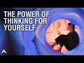 The Power of Thinking For Yourself