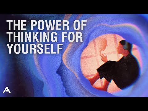 The Power Of Thinking For Yourself