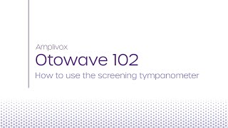 Otowave 102 | How to use the Otowave 102 screening tympanometer
