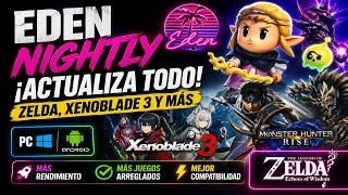 😱 ¡INCREÍBLE! Eden Nightly arregla Zelda, Xenoblade 3 y MUCHOS juegos (PC &amp; Android)