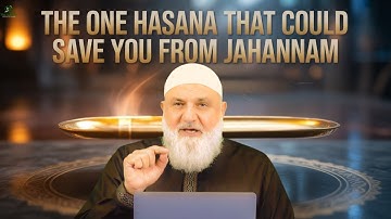 The One Hasana That Could Save You from Jahannam | Ustadh Mohamad Baajour