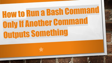 How to Run a Bash Command Only If Another Command Outputs Something