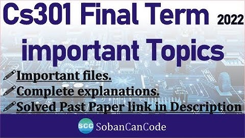cs301 final term || cs301 final exam  || cs301 past paper || cs301 important topics for final