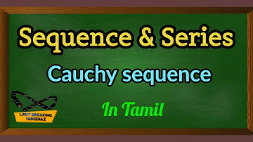 Cauchy sequence in Tamil | Sequence and series | Limit breaking tamizhaz
