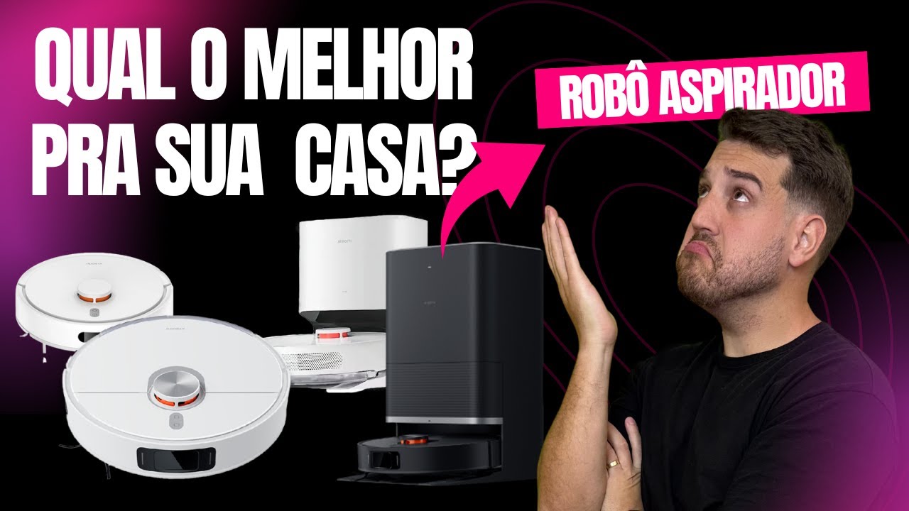 QUAL MELHOR ROBÔ ASPIRADOR DA XIAOMI PRA SUA CASA?
