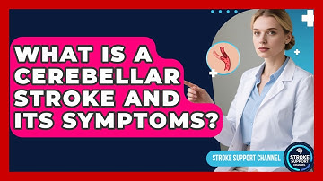 What Is A Cerebellar Stroke And Its Symptoms? - Stroke Support Channel