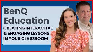 Creating Interactive & Engaging Lessons in Your Classroom | Featuring BenQ Education