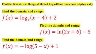 Find the Domain and Range of Shifted Logarithmic Functions Algebraically