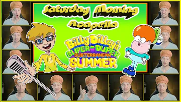 Billy Dilley's Super-Duper Subterranean Summer Theme - Saturday Morning Acapella