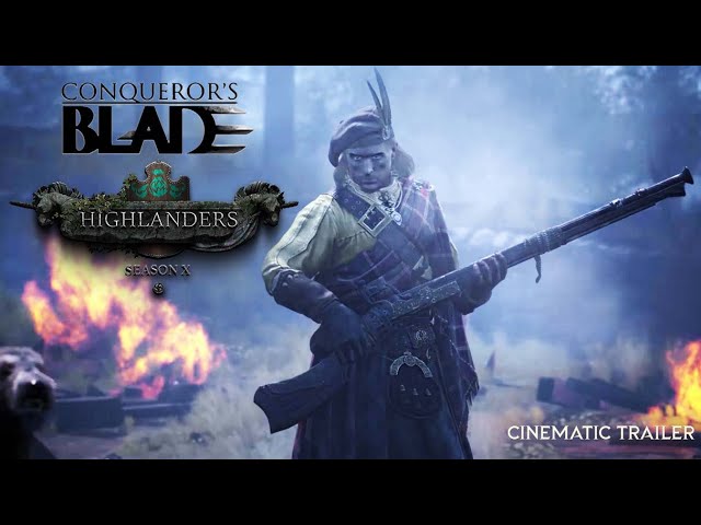 Conqueror's Blade: Season X - Highlanders | Cinematic Trailer