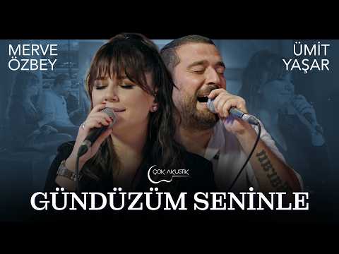 Ümit Yaşar & Merve Özbey - Gündüzüm Seninle | Çok Akustik