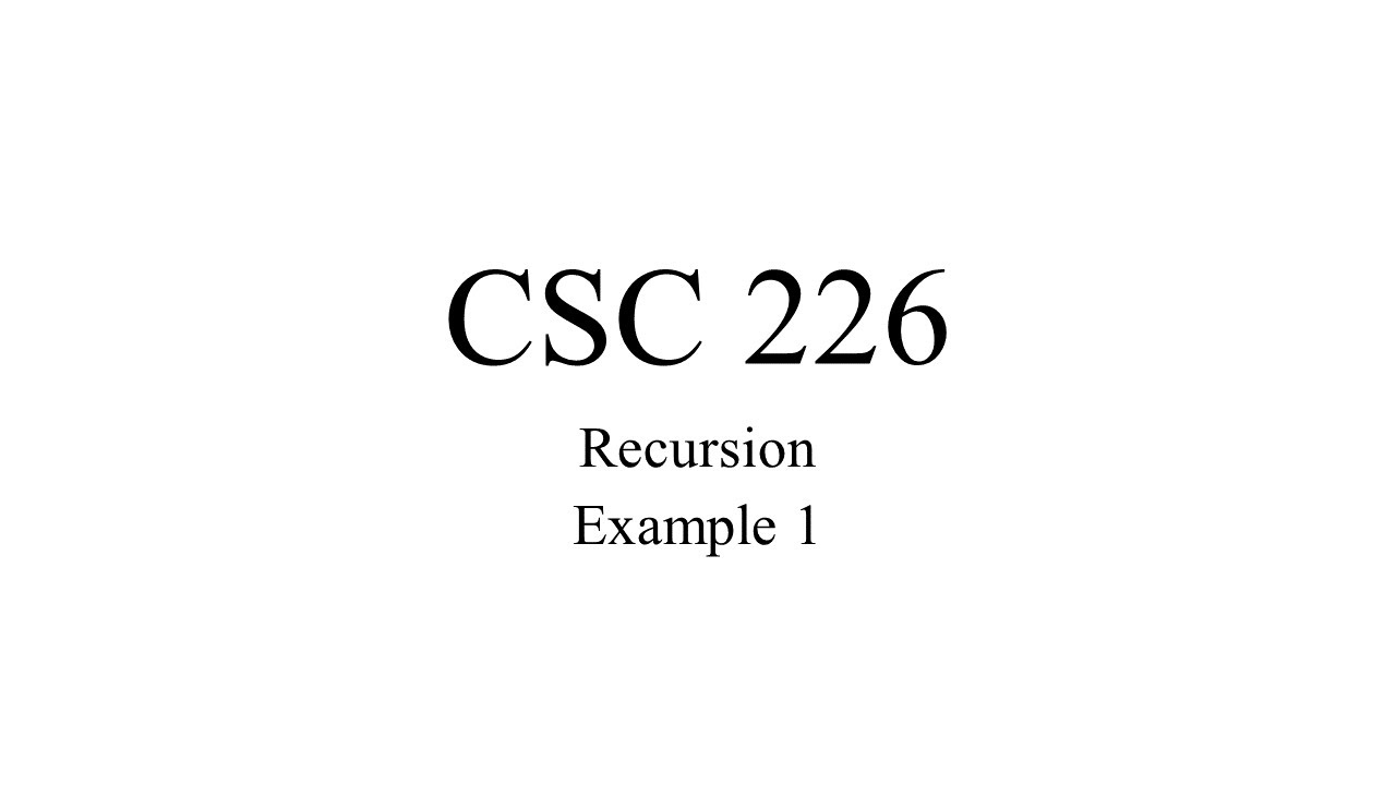 CSC 226 - Recursion Example 1 - YouTube