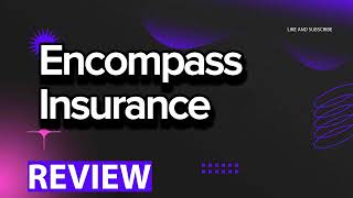 Encompass Insurance review, pros and cons, legit, quote (update 2024)