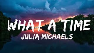 Julia Michaels - What A Time (Lyrics) ft. Niall Horan