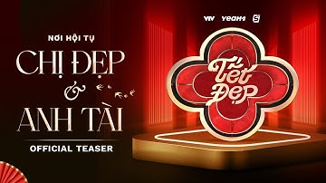 TẾT ĐẸP | TEASER OFFICIAL: Bữa tiệc âm nhạc đầu năm rực rỡ