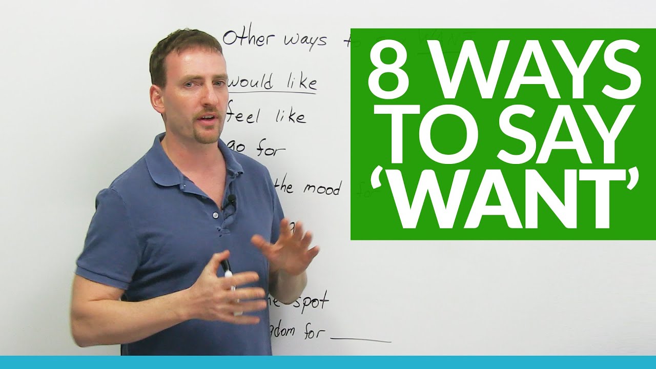 Improve Your English Vocabulary: 8 ways to say 'WANT'