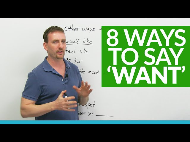 Improve Your English Vocabulary: 8 ways to say 'WANT'