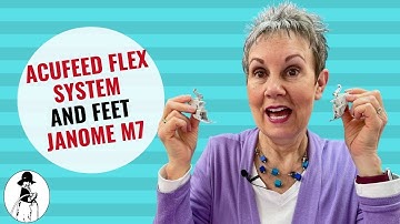 Hoe het Janome M7 AcuFeed Flex-systeem en de voeten te gebruiken