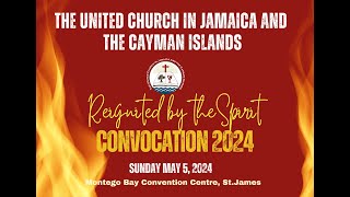 United Church in Jamaica and the Cayman Islands - Convocation 2024 - Afternoon Session