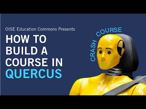 How to build a course in Quercus (crash course)