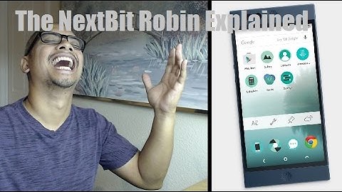The NextBit Robin Explained