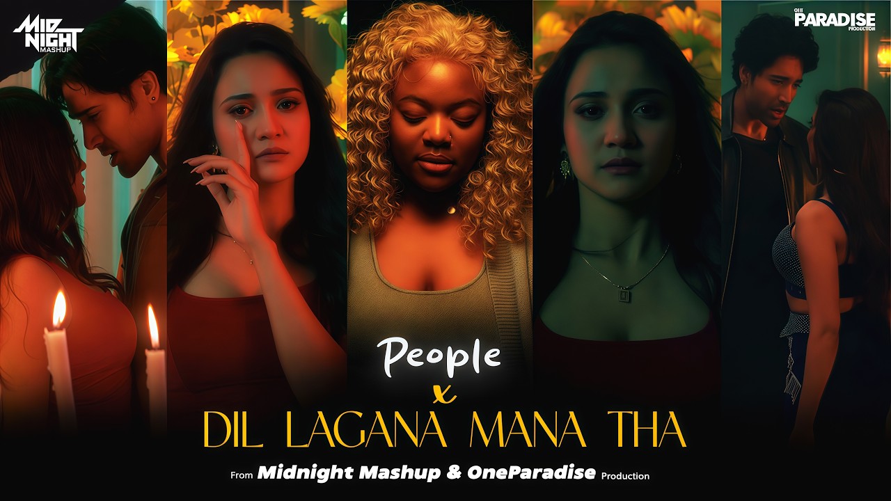 People x Dil Lagana Mana Tha (Mashup) | Midnight Mashup