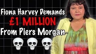 Fiona Harvey DEMANDS £1 MILLION From Piers Morgan After She TURNS ON HIM!