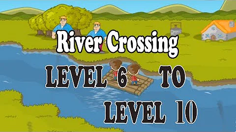 River Crossing Level 6  To  Level 10 (IQ Logic Puzzles)