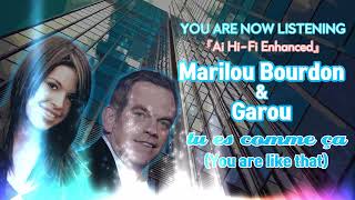 Marilou Bourdon & Garou - Tu es comme ça (You are like that) [Ai Hi-Fi Enhanced💯]