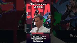 POV: Logging off Valorant #valorant #riotgames
POV: Logging off Valorant #valorant #riotgames POV: Logging off Valorant #valorant #riotgames