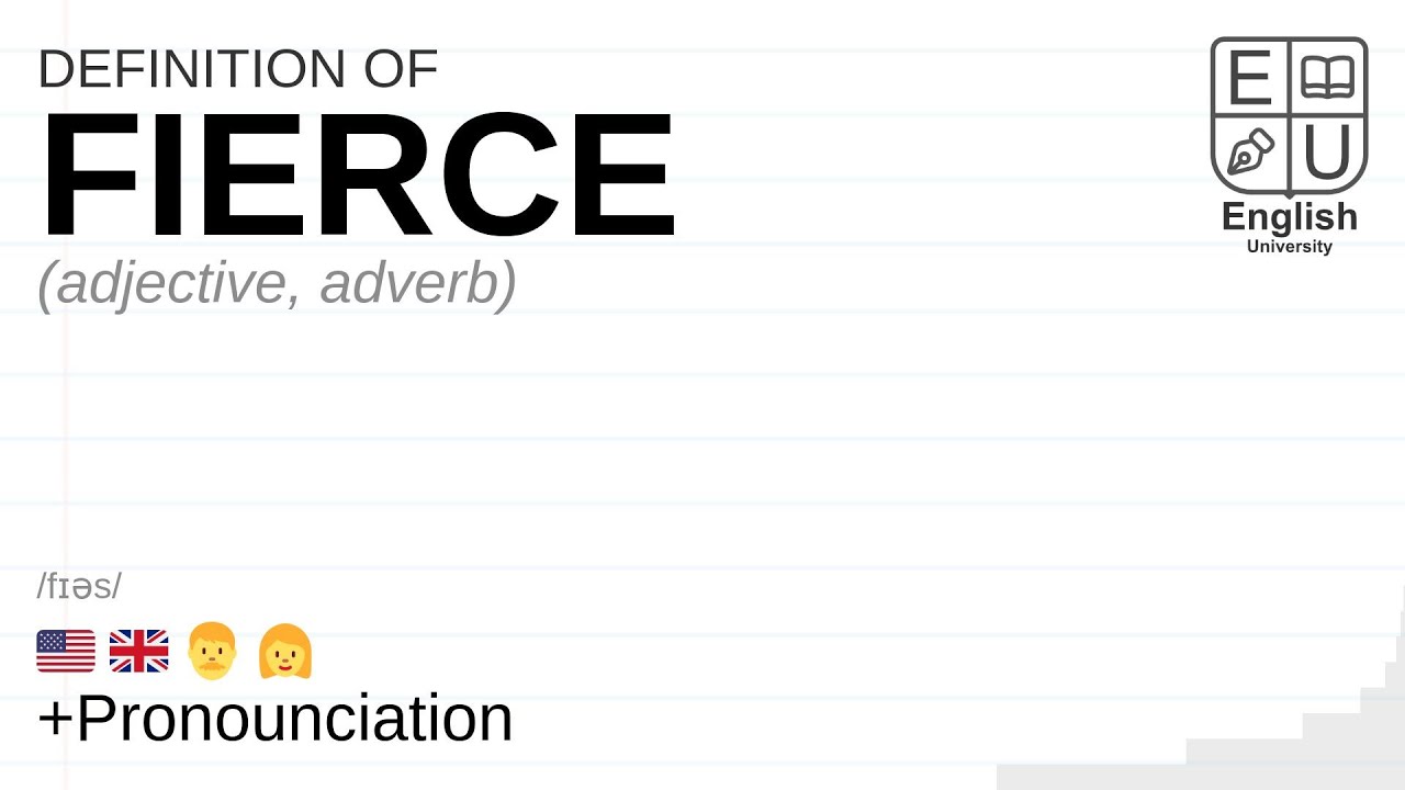 FIERCE - Meaning and Pronunciation 