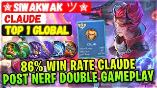 86% Win Rate Claude, Post Nerf Double Gameplay [ Top 1 Global Claude ] ✮SIWAKWAK ツ✮ - Mobile Legends