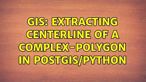 GIS: Extracting centerline of a Complex-Polygon in PostGIS/Python (2 Solutions!!)