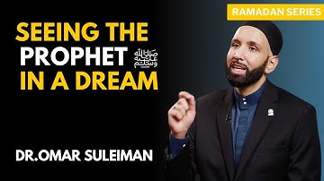 The Secret of Seeing the Prophet ﷺ in a Dream! | DR.OMAR SULEIMAN