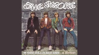 Video thumbnail of "The Smoke - Have Some More Tea"