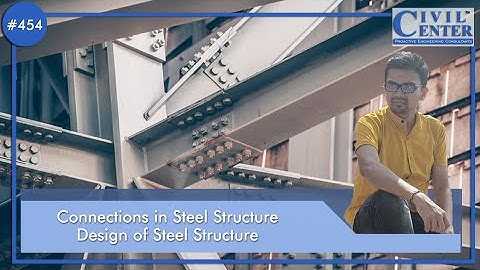 Connections in Steel Structures||Design of Steel Structures
