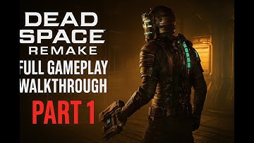 Dead Space Remake Full Game Part 1 – No Commentary Gameplay Walkthrough