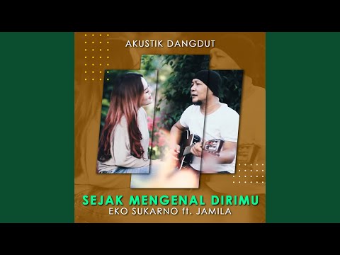 Sejak Mengenal Dirimu Feat Jamila 