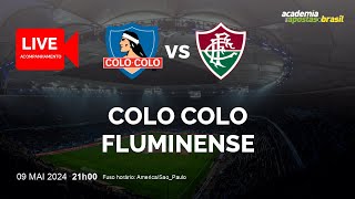 COLO COLO X FLUMINENSE AO VIVO | AMÉRICA DO SUL - COPA LIBERTADORES - GRUOPOS 4ª RODADA - NARRAÇÃO