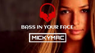 BASS IN YOUR FACE - BOUNCE REMIX