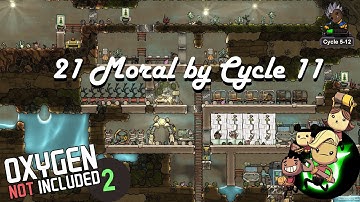 21 Moral by Cycle 11 - Oxygen Not Included Let