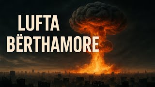 Lufta Berthamore - Cfare do ndodhe me boten nese shperthen lufta berthamore?