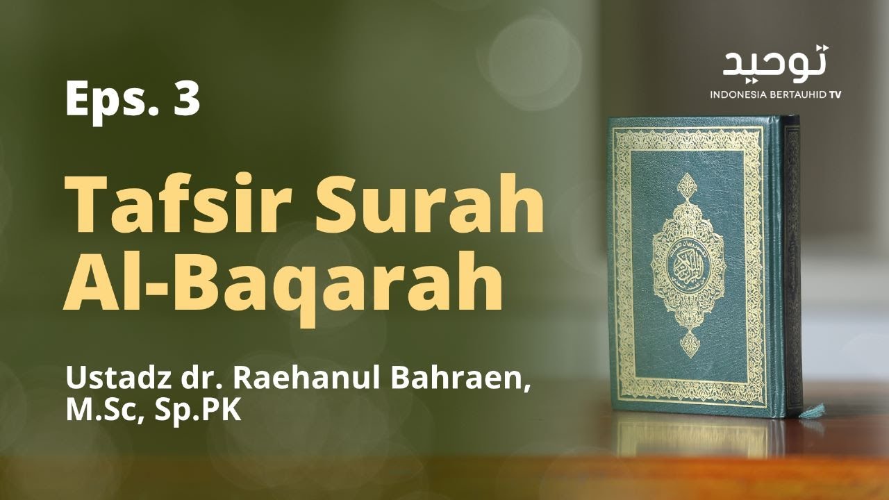 ⁣Eps. 3 - Tafsir Surah Al-Baqarah | Ustadz dr. Raehanul Bahraen, M.Sc., Sp.PK