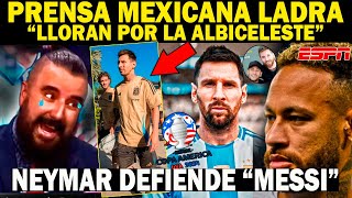 🔴NEYMAR DEFIENDE A MESSI| "Prensa MEXICANA EXPLOTA por la ALBICELESTE"| EXPLOTA TODO en VIVO