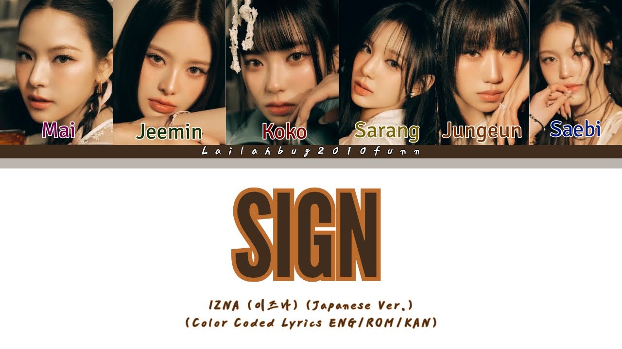 izna サラン　サノク izna (이즈나)-'SIGN' (Japanese Ver.) (Color Coded Lyrics ENG/ROM