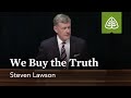 Steven Lawson: We Buy the Truth