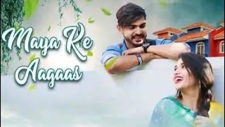 Maya KE AAGAAS - Song |  Rishiraj & Monika |  Bhupesh & cg New music Thumb