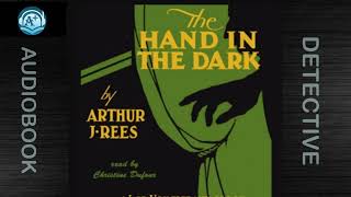 Detective | Grant Colwyn | The Hand in the Dark | Arthur J. Rees | Read by Jacquerie