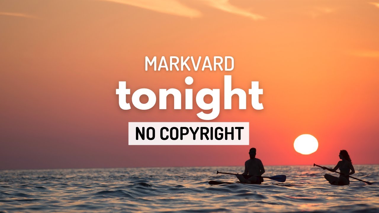 Markvard Tonight (Vlog Music No Copyright) Most Famous Vlog Background Music YouTube
